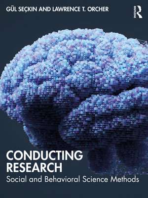 Conducting Research: Social and Behavioral Science Methods de Gül Seçkin