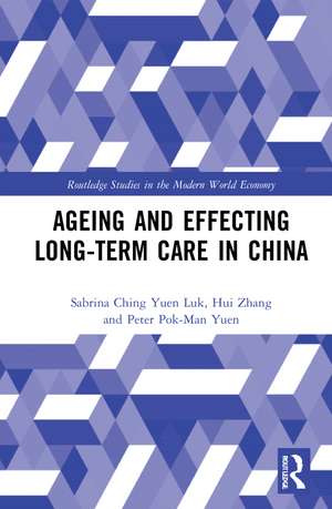 Ageing and Effecting Long-term Care in China de Sabrina Ching Yuen Luk