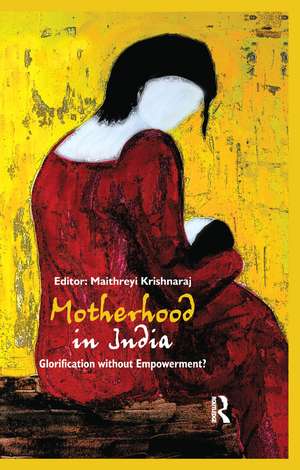 Motherhood in India: Glorification without Empowerment? de Maithreyi Krishnaraj