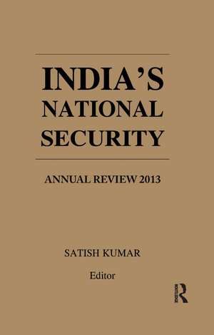 India's National Security: Annual Review 2013 de Satish Kumar