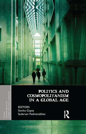 Politics and Cosmopolitanism in a Global Age de Sonika Gupta