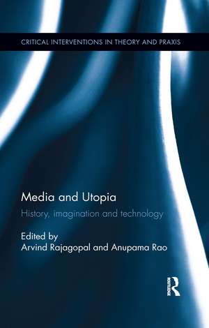 Media and Utopia: History, imagination and technology de Arvind Rajagopal