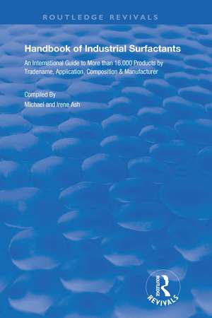 Handbook of Industrial Surfactants: An International Guide to More Than 16000 Products by Tradename, Application, Composition and Manufacturer de Ash Michael