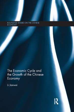 The Economic Cycle and the Growth of the Chinese Economy de Li Jianwei