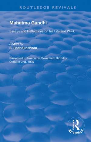 Mahatma Gandhi: Essays and Reflections on his Life and Work de S. Radhakrishnan