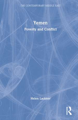 Yemen: Poverty and Conflict de Helen Lackner