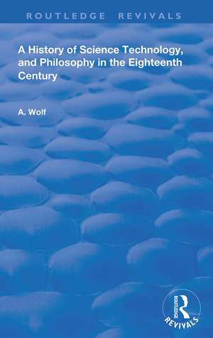 A History of Science Technology and Philosophy in the 18th Century de Abraham Wolf