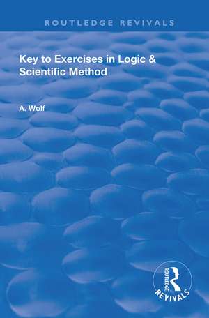 Key to Exercises in Logic and Scientific Method de A. Wolf