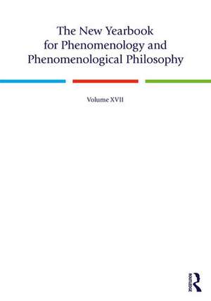 The New Yearbook for Phenomenology and Phenomenological Philosophy: Volume 17 de Timothy Burns