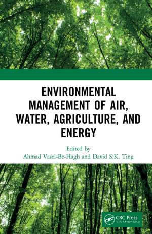 Environmental Management of Air, Water, Agriculture, and Energy de Ahmad Vasel-Be-Hagh