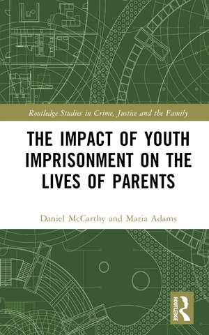 The Impact of Youth Imprisonment on the Lives of Parents de Daniel McCarthy