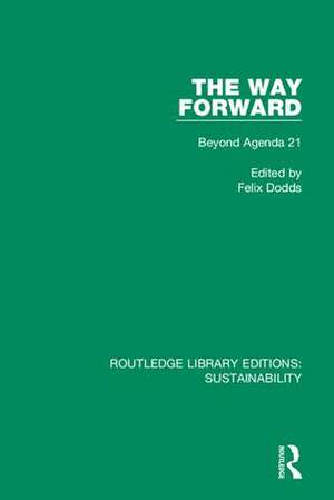 The Way Forward: Beyond Agenda 21 de Felix Dodds