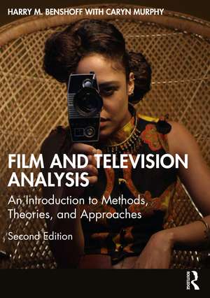 Film and Television Analysis: An Introduction to Methods, Theories, and Approaches de Harry M. Benshoff