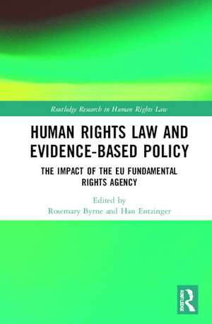 Human Rights Law and Evidence-Based Policy: The Impact of the EU Fundamental Rights Agency de Rosemary Byrne