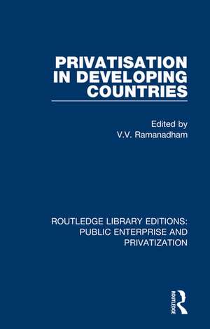 Privatisation in Developing Countries de V. V. Ramanadham