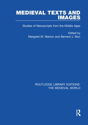 Medieval Texts and Images: Studies of Manuscripts from the Middle Ages de Margaret M. Manion