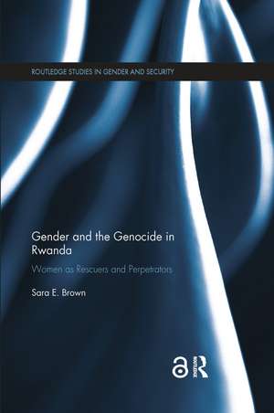 Gender and the Genocide in Rwanda: Women as Rescuers and Perpetrators de Sara E. Brown