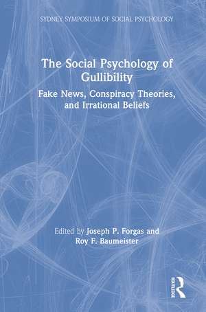 The Social Psychology of Gullibility: Conspiracy Theories, Fake News and Irrational Beliefs de Joseph P Forgas