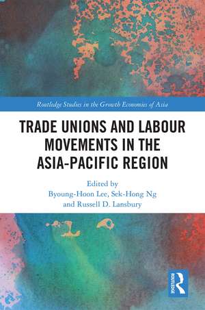 Trade Unions and Labour Movements in the Asia-Pacific Region de Byoung-Hoon Lee