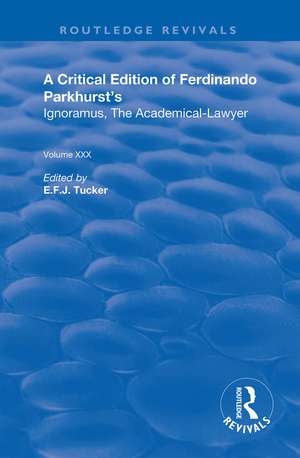 A Critical Edition of Ferdinando Parkhurst's Ignoramus, The Academical-Lawyer de Fernando Parkhurst