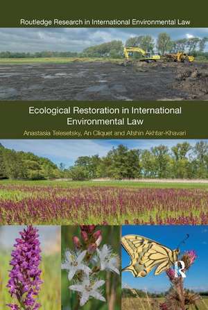 Ecological Restoration in International Environmental Law de Anastasia Telesetsky