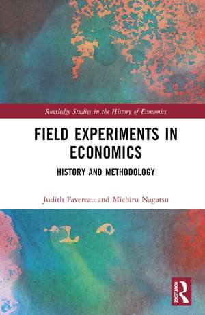 Field Experiments in Economics: History and Methodology de Judith Favereau