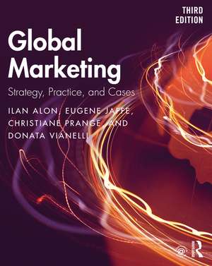 Global Marketing: Strategy, Practice, and Cases de Ilan Alon