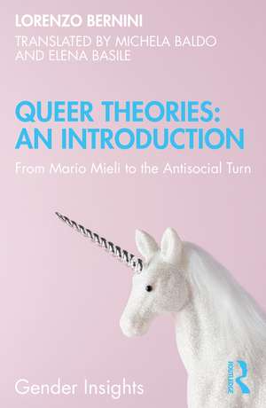 Queer Theories: An Introduction: From Mario Mieli to the Antisocial Turn de Lorenzo Bernini