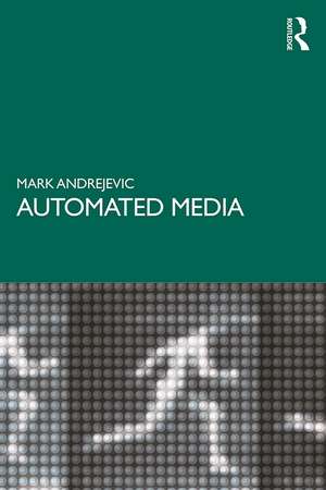 Automated Media de Mark Andrejevic