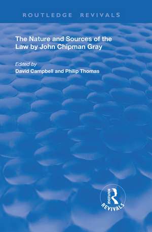 The Nature and Sources of the Law by John Chipman Gray de John Chipman Gray