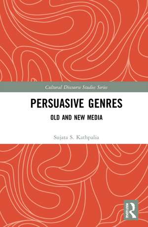 Persuasive Genres: Old and New Media de Sujata S. Kathpalia