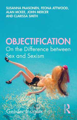 Objectification: On the Difference between Sex and Sexism de Susanna Paasonen