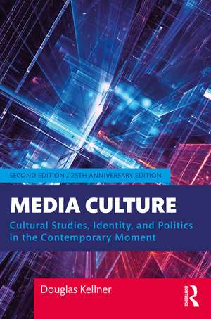 Media Culture: Cultural Studies, Identity, and Politics in the Contemporary Moment de Douglas Kellner