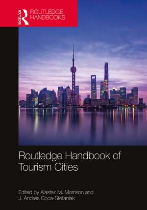 Routledge Handbook of Tourism Cities de Alastair M. Morrison