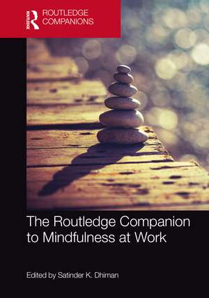 The Routledge Companion to Mindfulness at Work de Satinder K. Dhiman