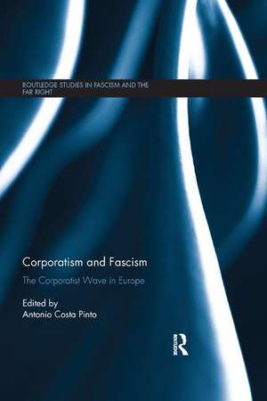 Corporatism and Fascism: The Corporatist Wave in Europe de Antonio Costa Pinto