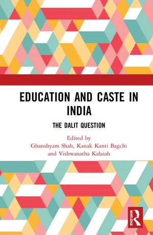 Education and Caste in India: The Dalit Question de Ghanshyam Shah