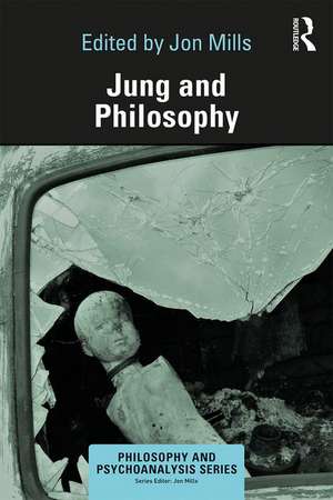 Jung and Philosophy de Jon Mills