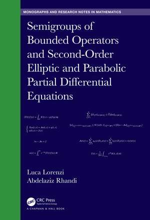 Semigroups of Bounded Operators and Second-Order Elliptic and Parabolic Partial Differential Equations de Luca Lorenzi