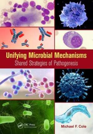 Unifying Microbial Mechanisms: Shared Strategies of Pathogenesis de Michael F. Cole