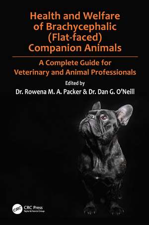 Health and Welfare of Brachycephalic (Flat-faced) Companion Animals: A Complete Guide for Veterinary and Animal Professionals de Rowena Packer