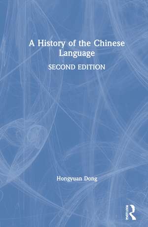 A History of the Chinese Language de Hongyuan Dong