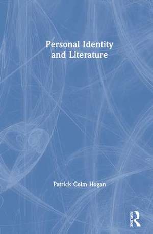 Personal Identity and Literature de Patrick Colm Hogan