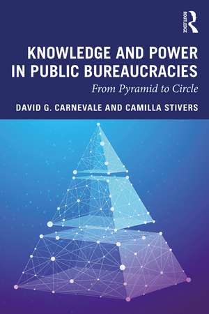 Knowledge and Power in Public Bureaucracies: From Pyramid to Circle de David Carnevale