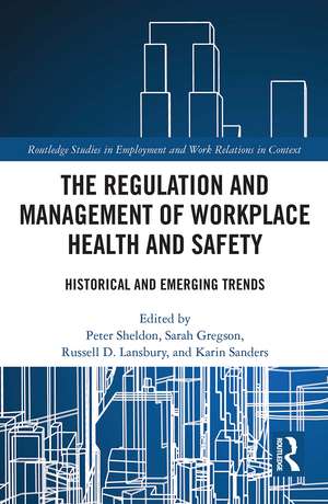 The Regulation and Management of Workplace Health and Safety: Historical and Emerging Trends de Peter Sheldon