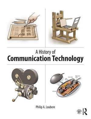 A History of Communication Technology de Philip Loubere