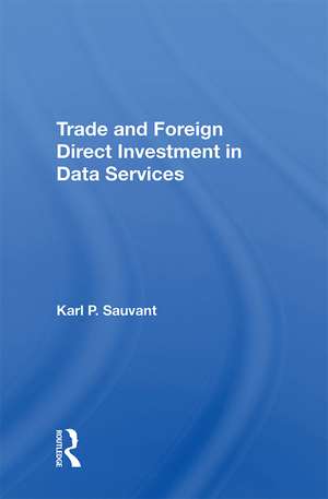 Trade And Foreign Direct Investment In Data Services de Karl P. Sauvant