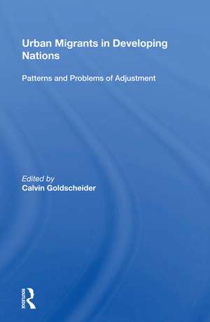 Urban Migrants In Developing Nations: Patterns And Problems Of Adjustment de Calvin Goldscheider