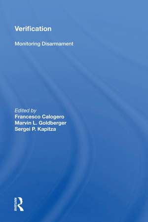 Verification: Monitoring Disarmament de Francesco Calogero