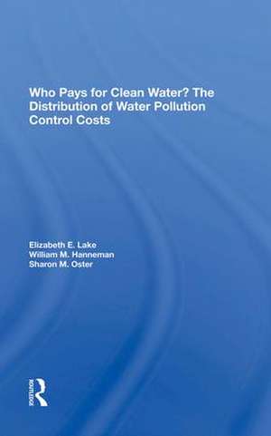 Who Pays For Clean Water?: The Distribution Of Water Pollution Control Costs de Elizabeth E Lake